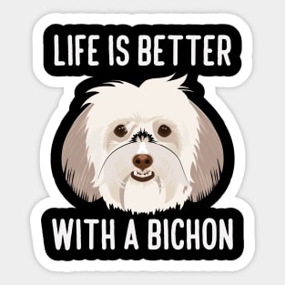 life is better with a bichon, dogs lovers, life is better with a bichon frise Sticker